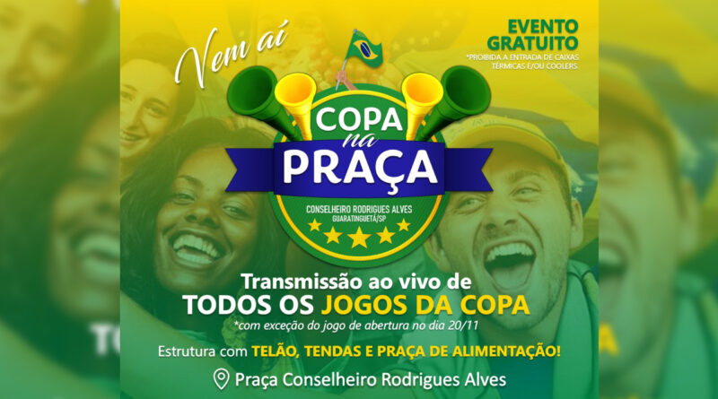 Evento 'Copa na Praça' trará os jogos da Copa do Mundo para o centro de  Guaratinguetá! – Prefeitura Estância Turística Guaratinguetá