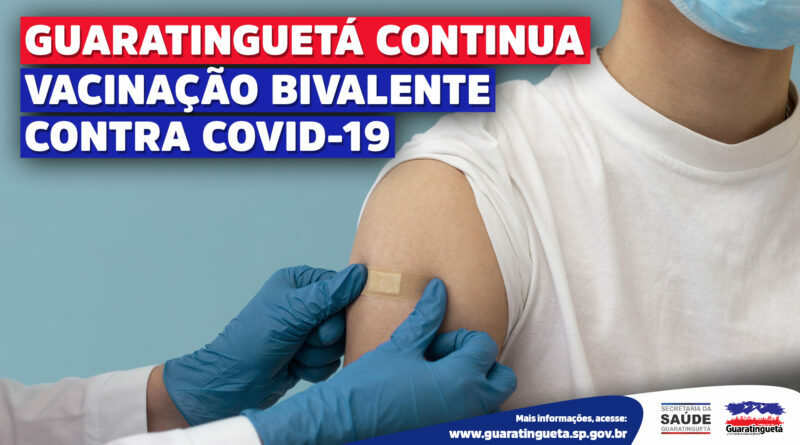 Guaratinguetá continua a vacinação Bivalente contra COVID-19
