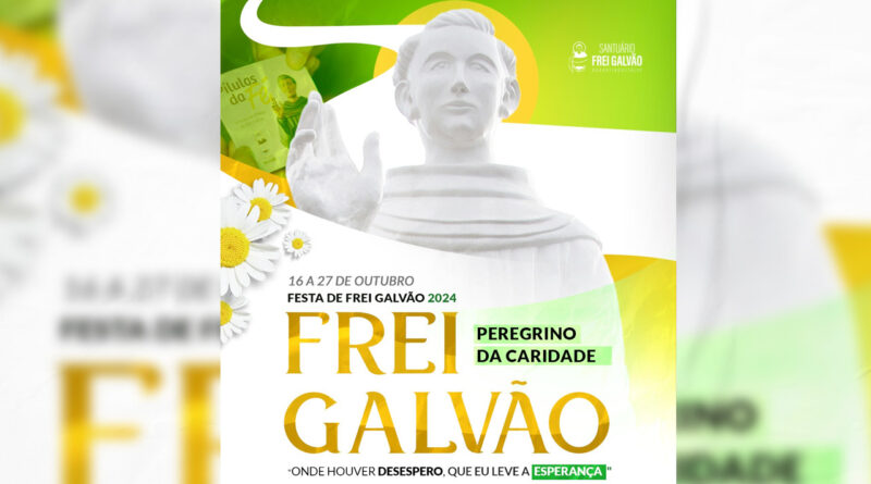 Grande festa de Frei Galvão terá início a partir do dia 16 de outubro